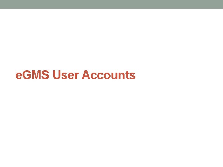 e. GMS User Accounts 