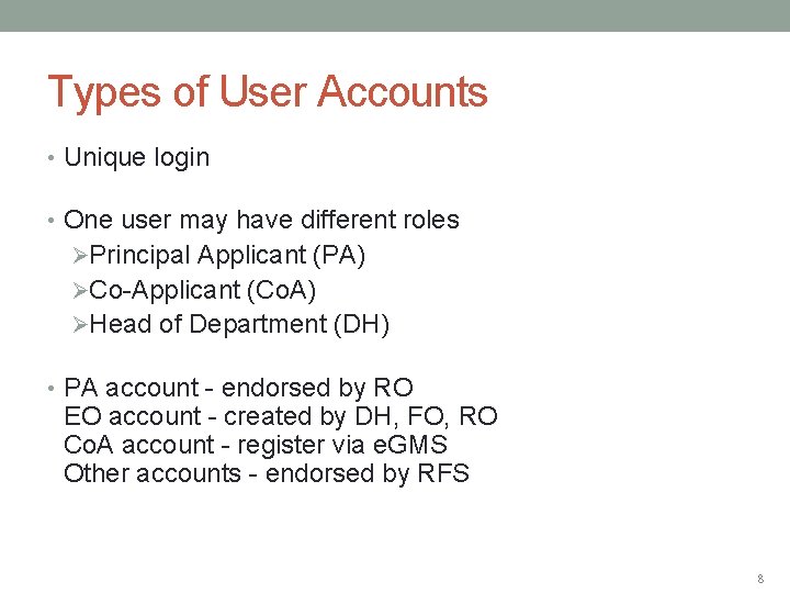 Types of User Accounts • Unique login • One user may have different roles