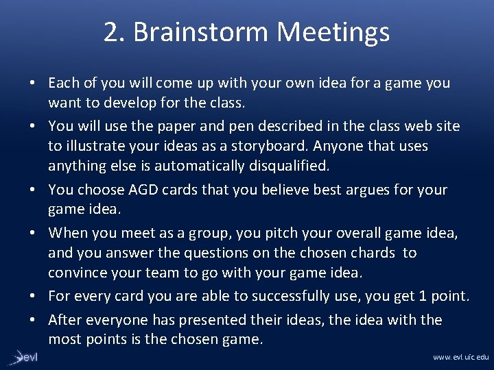 2. Brainstorm Meetings • Each of you will come up with your own idea