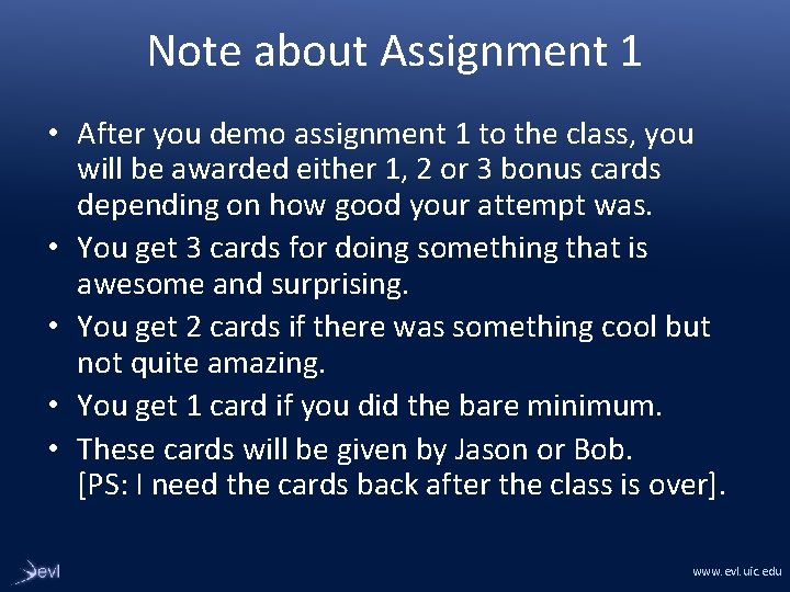 Note about Assignment 1 • After you demo assignment 1 to the class, you