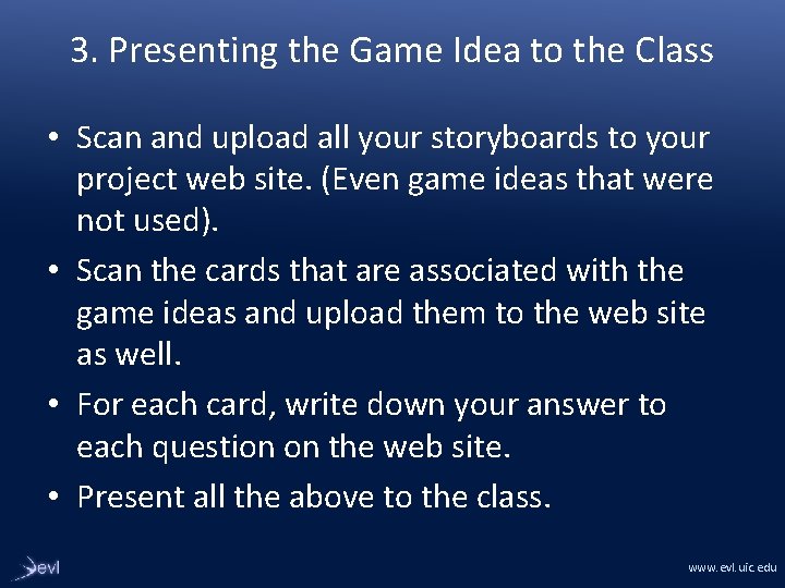 3. Presenting the Game Idea to the Class • Scan and upload all your