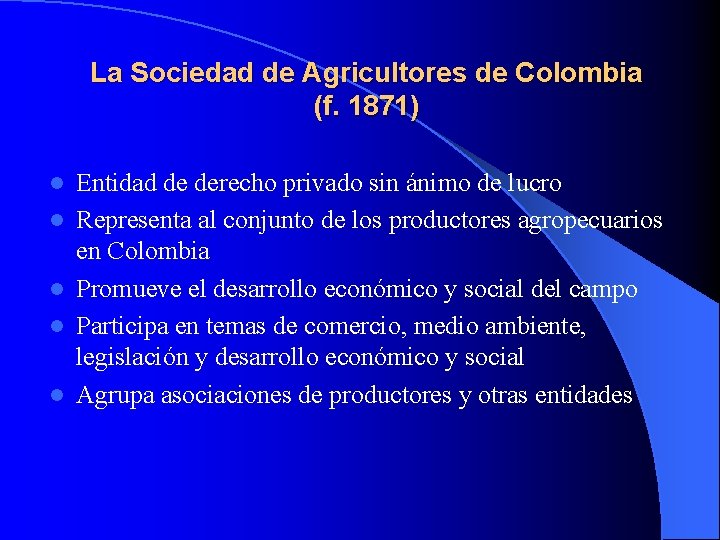 La Sociedad de Agricultores de Colombia (f. 1871) l l l Entidad de derecho