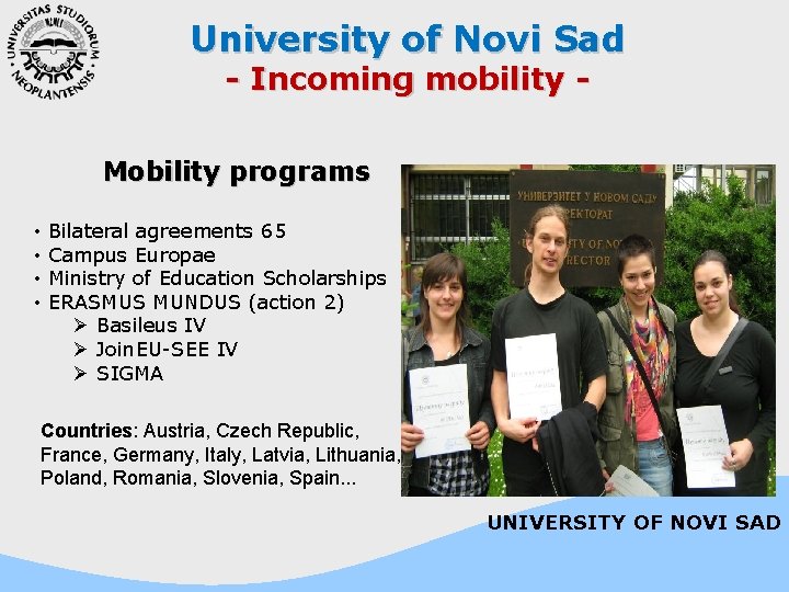 University of Novi Sad - Incoming mobility - Mobility programs • • Bilateral agreements