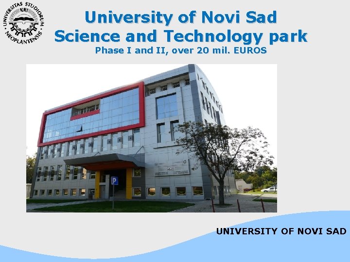 University of Novi Sad Science and Technology park Phase I and II, over 20