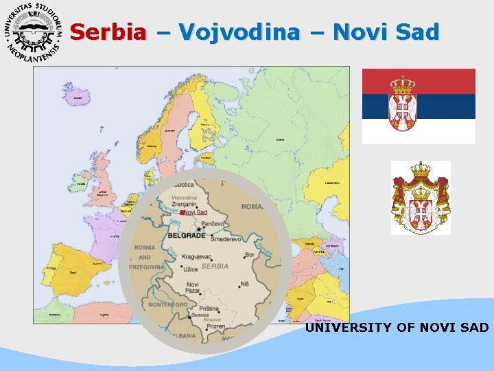 Serbia – Vojvodina – Novi Sad UNIVERSITY OF NOVI SAD 