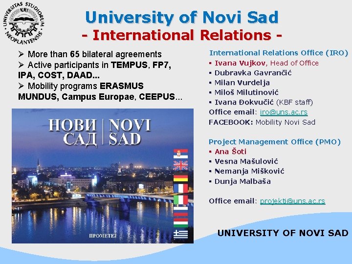 University of Novi Sad - International Relations Ø More than 65 bilateral agreements Ø