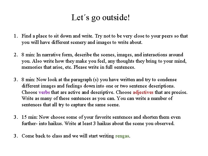 Let´s go outside! 1. Find a place to sit down and write. Try not Let´s go outside! 1. Find a place to sit down and write. Try not
