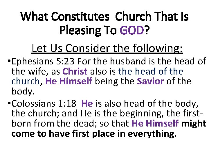 What Constitutes Church That Is Pleasing To GOD? Let Us Consider the following: •