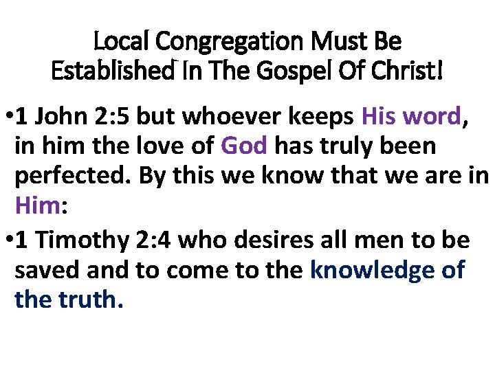 Local Congregation Must Be Established In The Gospel Of Christ! • 1 John 2: