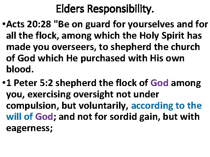Elders Responsibility. • Acts 20: 28 "Be on guard for yourselves and for all