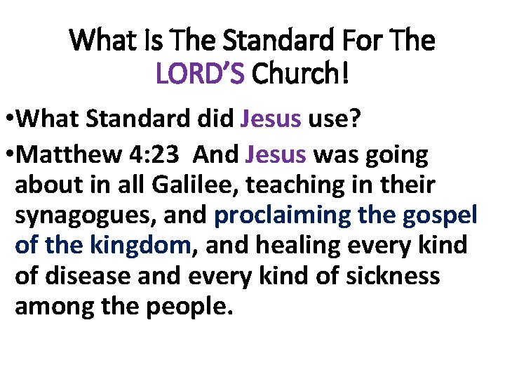 What Is The Standard For The LORD’S Church! • What Standard did Jesus use?