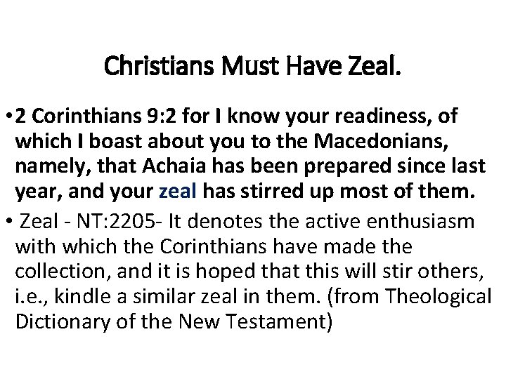 Christians Must Have Zeal. • 2 Corinthians 9: 2 for I know your readiness,
