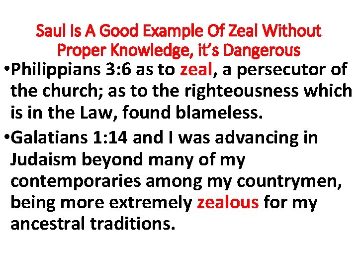 Saul Is A Good Example Of Zeal Without Proper Knowledge, it’s Dangerous • Philippians