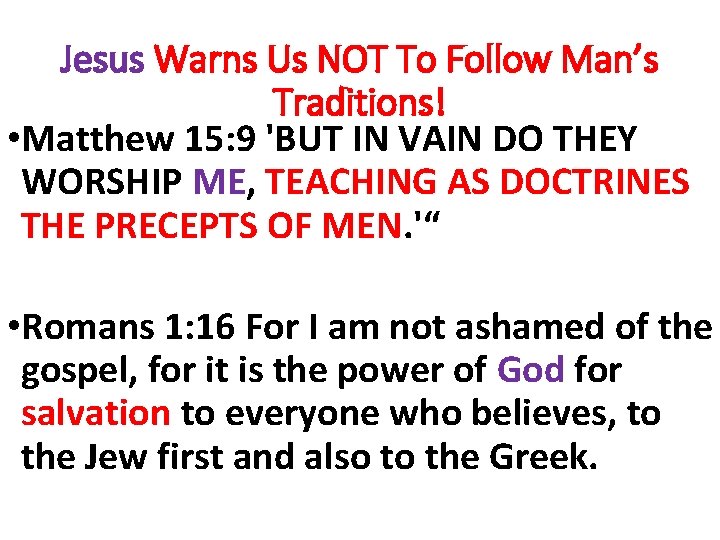Jesus Warns Us NOT To Follow Man’s Traditions! • Matthew 15: 9 'BUT IN