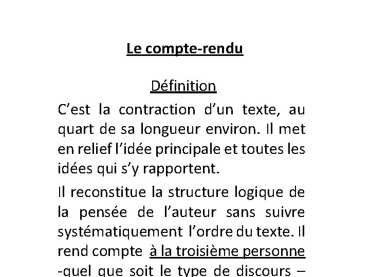 Le compte-rendu Définition C’est la contraction d’un texte, au quart de sa longueur environ. Le compte-rendu Définition C’est la contraction d’un texte, au quart de sa longueur environ.