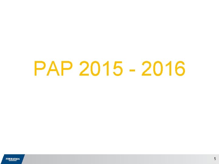 PAP 2015 - 2016 5 