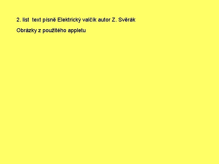 2. list text písně Elektrický valčík autor Z. Svěrák Obrázky z použitého appletu 