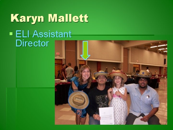 Karyn Mallett § ELI Assistant Director 