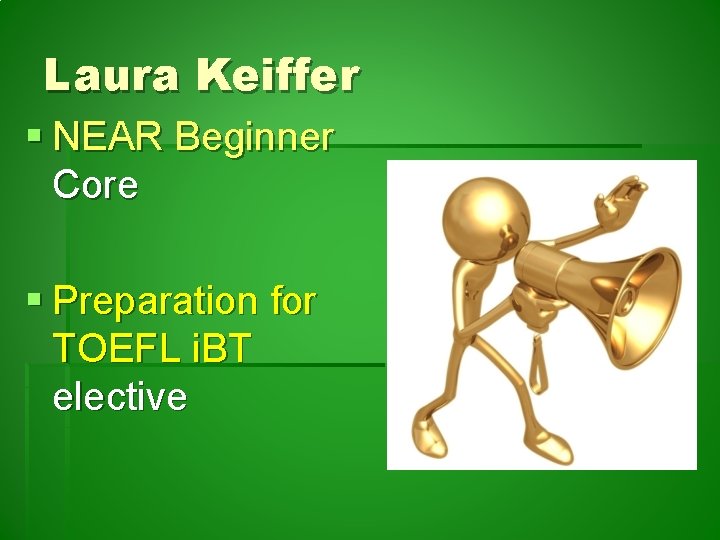 Laura Keiffer § NEAR Beginner Core § Preparation for TOEFL i. BT elective 