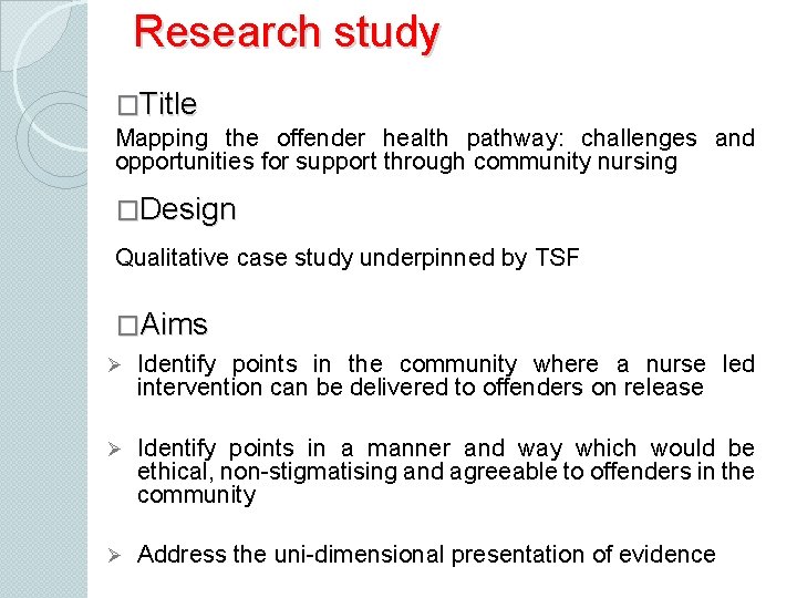 Research study �Title Mapping the offender health pathway: challenges and opportunities for support through