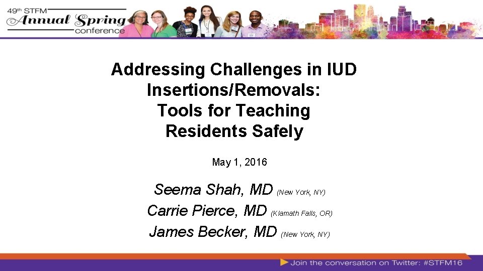 Addressing Challenges in IUD Insertions/Removals: Tools for Teaching Residents Safely May 1, 2016 Seema Addressing Challenges in IUD Insertions/Removals: Tools for Teaching Residents Safely May 1, 2016 Seema
