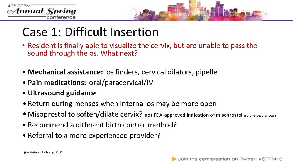 Case 1: Difficult Insertion • Resident is finally able to visualize the cervix, but Case 1: Difficult Insertion • Resident is finally able to visualize the cervix, but