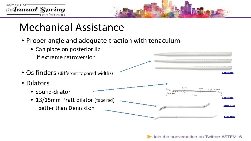 Mechanical Assistance • Proper angle and adequate traction with tenaculum • Can place on Mechanical Assistance • Proper angle and adequate traction with tenaculum • Can place on
