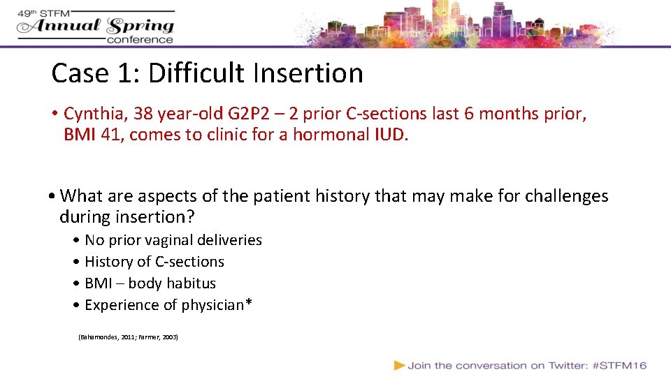 Case 1: Difficult Insertion • Cynthia, 38 year-old G 2 P 2 – 2 Case 1: Difficult Insertion • Cynthia, 38 year-old G 2 P 2 – 2