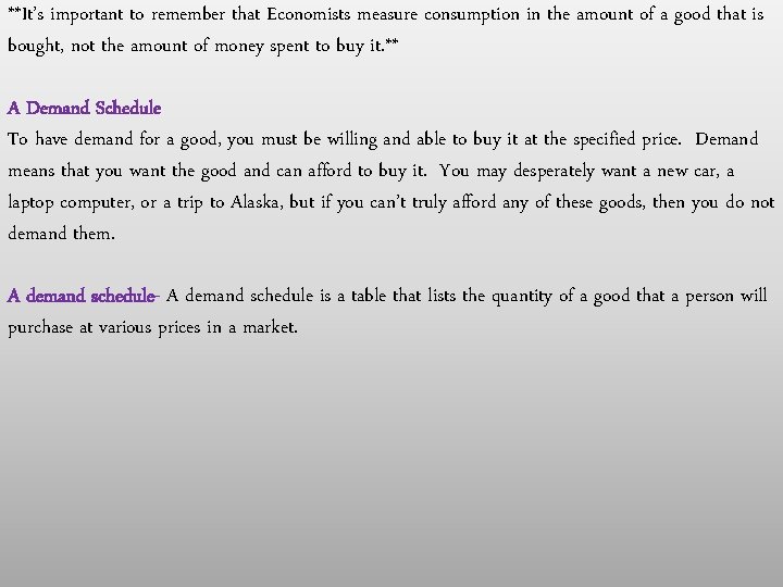 **It’s important to remember that Economists measure consumption in the amount of a good **It’s important to remember that Economists measure consumption in the amount of a good