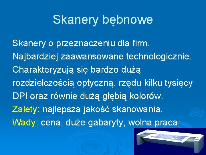 Skanery bębnowe Skanery o przeznaczeniu dla firm. Najbardziej zaawansowane technologicznie. Charakteryzują się bardzo dużą