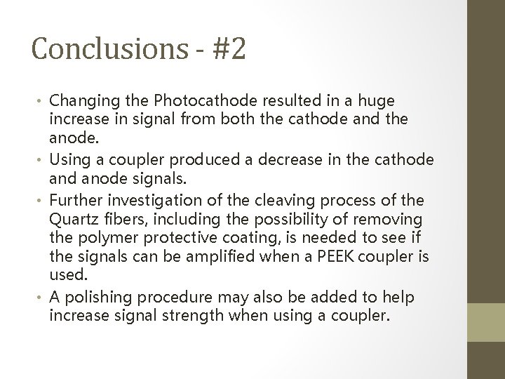 Conclusions - #2 • Changing the Photocathode resulted in a huge increase in signal