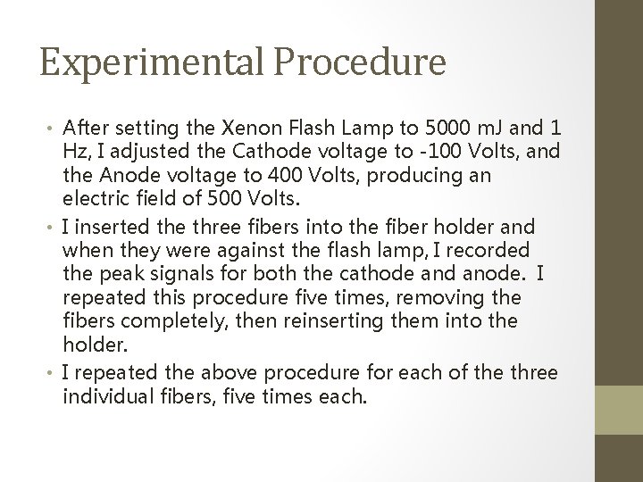 Experimental Procedure • After setting the Xenon Flash Lamp to 5000 m. J and