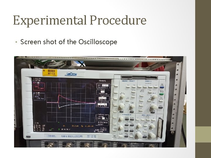 Experimental Procedure • Screen shot of the Oscilloscope 
