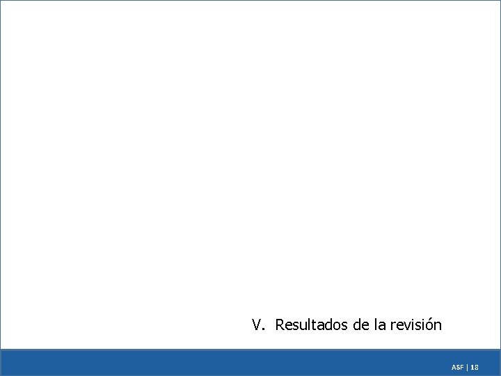 V. Resultados de la revisión ASF | 18 