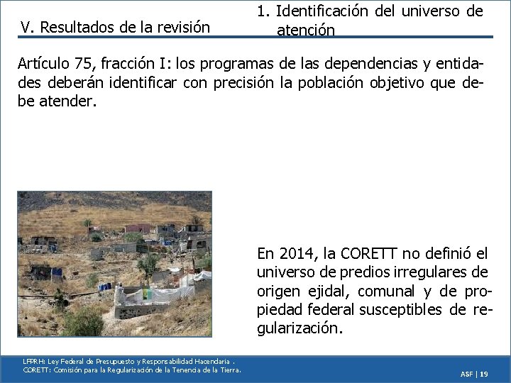 V. Resultados de la revisión 1. Identificación del universo de atención Artículo 75, fracción