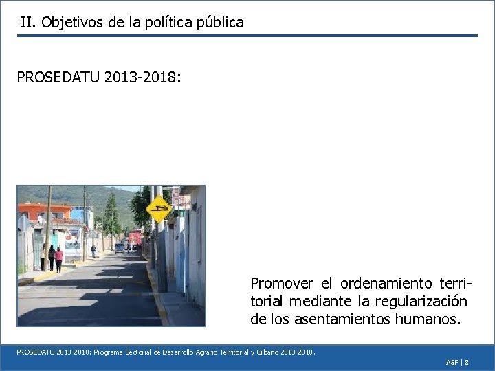 II. Objetivos de la política pública PROSEDATU 2013 -2018: Promover el ordenamiento territorial mediante