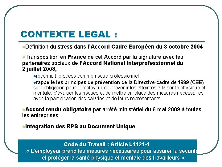 CONTEXTE LEGAL : l. Définition du stress dans l’Accord Cadre Européen du 8 octobre