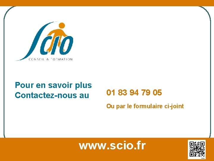 Pour en savoir plus Contactez-nous au 01 83 94 79 05 Ou par le