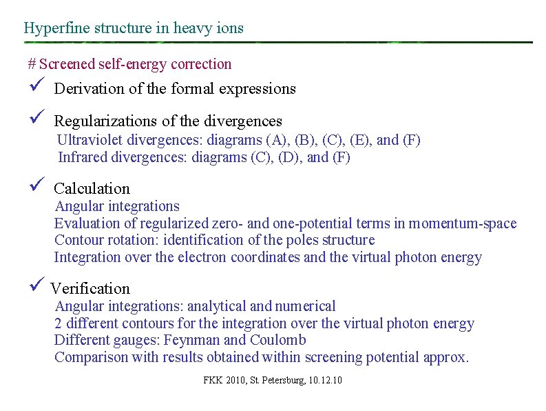 Hyperfine structure in heavy ions # Screened self-energy correction ü ü Derivation of the Hyperfine structure in heavy ions # Screened self-energy correction ü ü Derivation of the