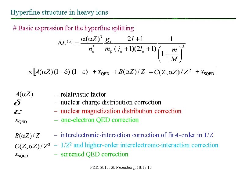 Hyperfine structure in heavy ions # Basic expression for the hyperfine splitting – – Hyperfine structure in heavy ions # Basic expression for the hyperfine splitting – –