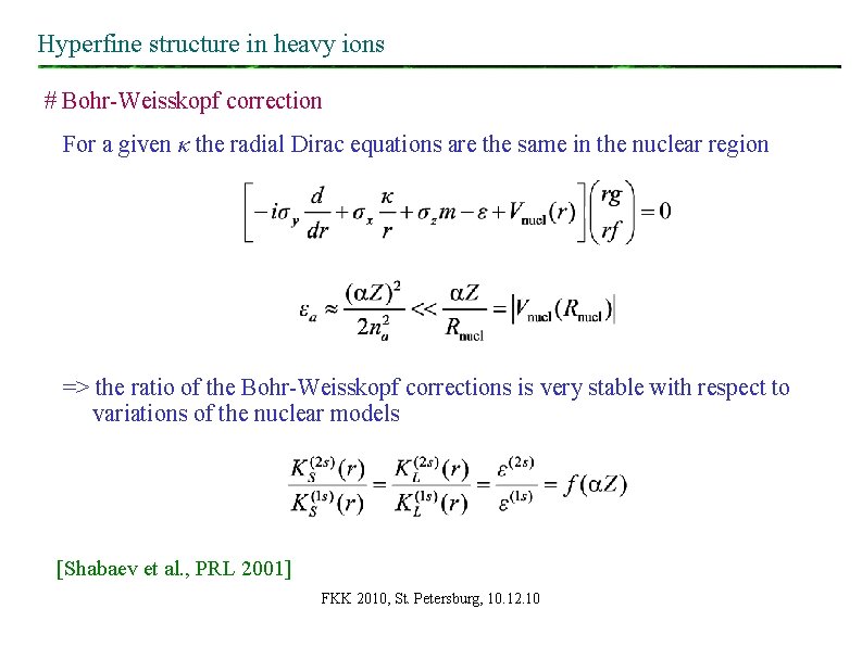 Hyperfine structure in heavy ions # Bohr-Weisskopf correction For a given κ the radial Hyperfine structure in heavy ions # Bohr-Weisskopf correction For a given κ the radial