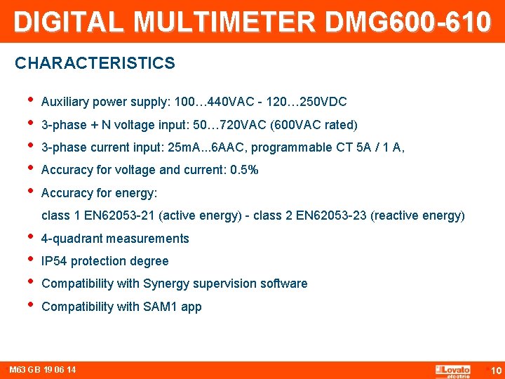 DIGITAL MULTIMETER DMG 600 -610 CHARACTERISTICS • • • Auxiliary power supply: 100… 440