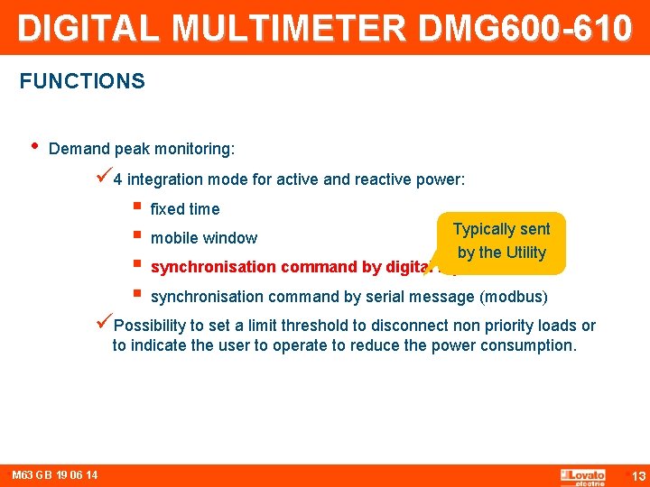 DIGITAL MULTIMETER DMG 600 -610 FUNCTIONS • Demand peak monitoring: ü 4 integration mode