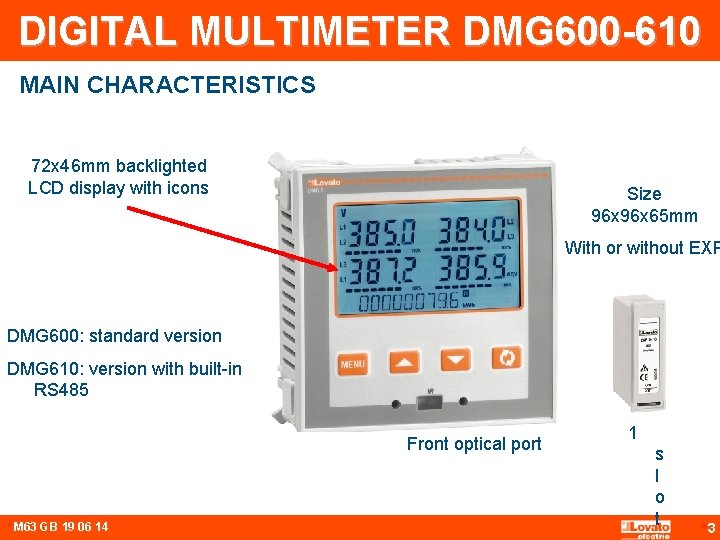 DIGITAL MULTIMETER DMG 600 -610 MAIN CHARACTERISTICS 72 x 46 mm backlighted LCD display