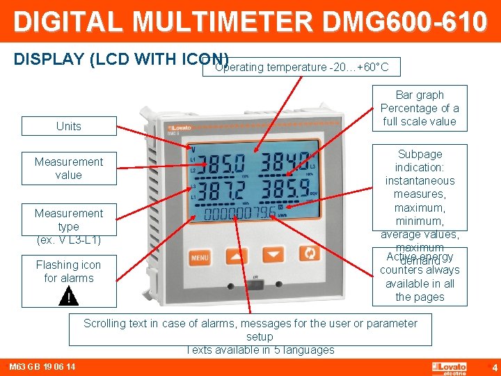 DIGITAL MULTIMETER DMG 600 -610 DISPLAY (LCD WITH ICON) Operating temperature -20…+60°C Bar graph