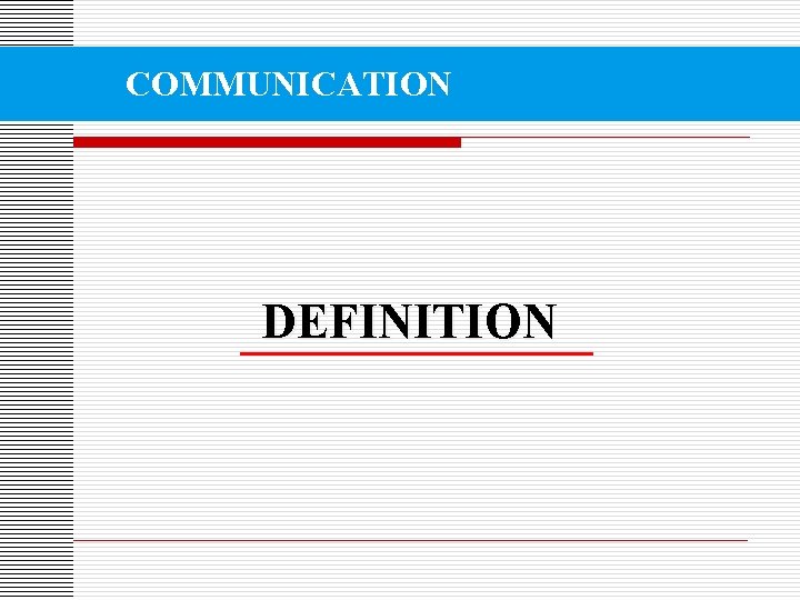 COMMUNICATION DEFINITION 