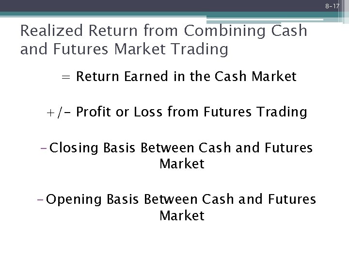 8 -17 Realized Return from Combining Cash and Futures Market Trading = Return Earned