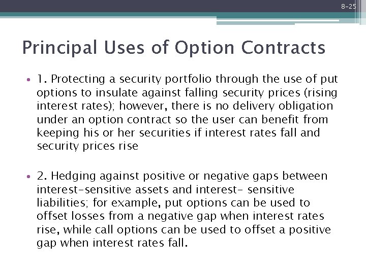 8 -25 Principal Uses of Option Contracts • 1. Protecting a security portfolio through