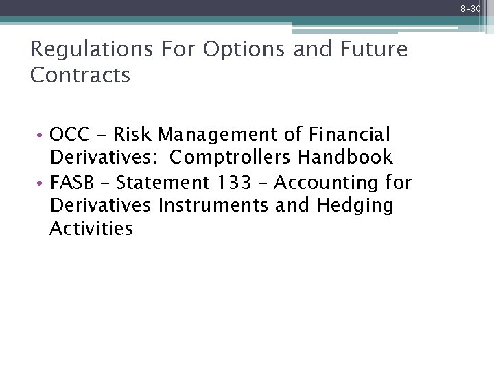 8 -30 Regulations For Options and Future Contracts • OCC – Risk Management of