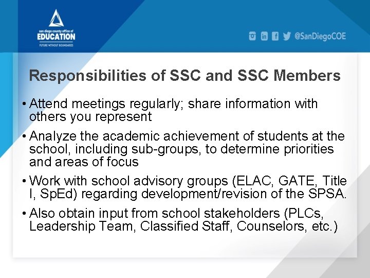 Responsibilities of SSC and SSC Members • Attend meetings regularly; share information with others